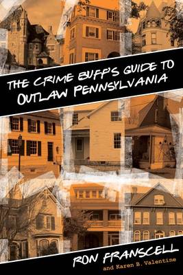 Book cover for Crime Buff's Guide to Outlaw Pennsylvania