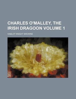 Book cover for Charles O'Malley, the Irish Dragoon Volume 1