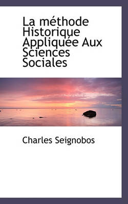 Book cover for La M Thode Historique Applique Aux Sciences Sociales