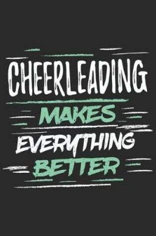 Cover of Cheerleading Makes Everything Better