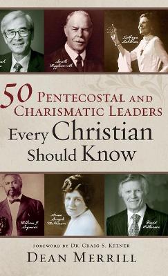 Book cover for 50 Pentecostal and Charismatic Leaders Every Christian Should Know
