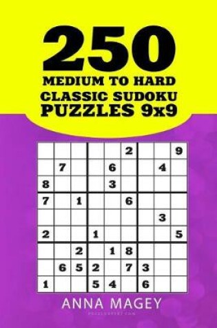 Cover of 250 Medium to Hard Classic Sudoku Puzzles 9x9