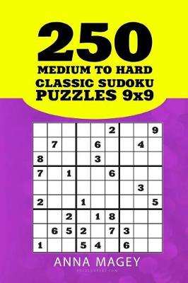 Book cover for 250 Medium to Hard Classic Sudoku Puzzles 9x9