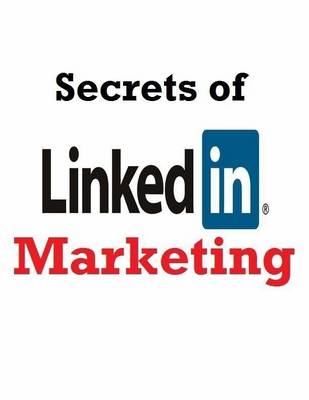 Book cover for Secrets of LinkedIn Marketing