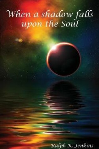 Cover of When a Shadow Falls Upon the Soul