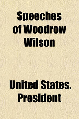 Book cover for Speeches of Woodrow Wilson