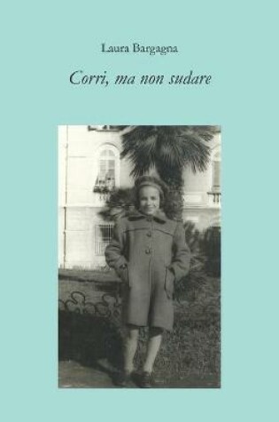 Cover of Corri, ma non sudare