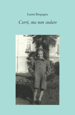 Book cover for Corri, ma non sudare