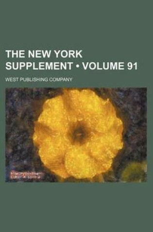 Cover of The New York Supplement (Volume 91)