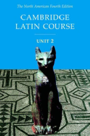 Cover of Cambridge Latin Course Unit 2 Student Text North American edition