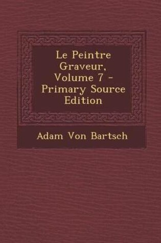Cover of Le Peintre Graveur, Volume 7