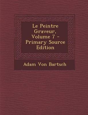 Book cover for Le Peintre Graveur, Volume 7