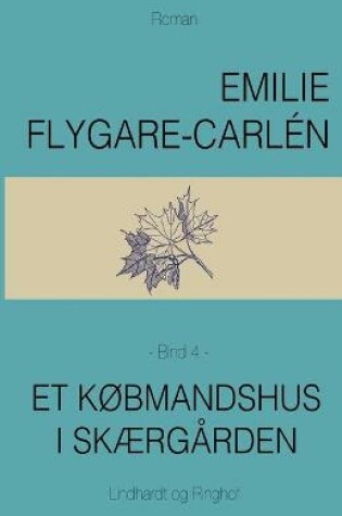 Cover of Et k�bmandshus i sk�rg�rden - Bind 4