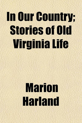 Book cover for In Our Country; Stories of Old Virginia Life