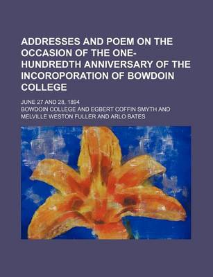 Book cover for Addresses and Poem on the Occasion of the One-Hundredth Anniversary of the Incoroporation of Bowdoin College; June 27 and 28, 1894