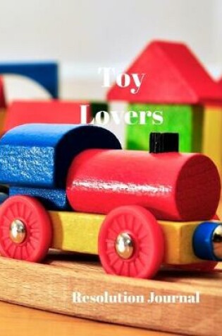 Cover of Toy Lovers Resolution Journal