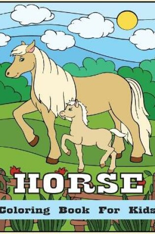 Cover of Horse Coloring Book For Kids