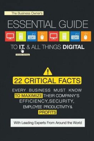 Cover of The Business Owner's Essential Guide to I.T. & All Things Digital