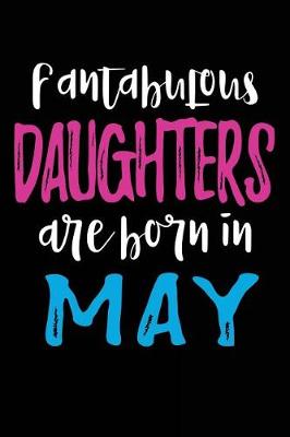 Book cover for Fantabulous Daughters Are Born In May