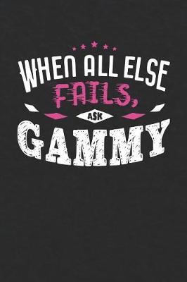 Book cover for When All Else Fails Ask Gammy