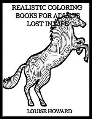 Book cover for Realistic Coloring Books for Adults Lost in Life