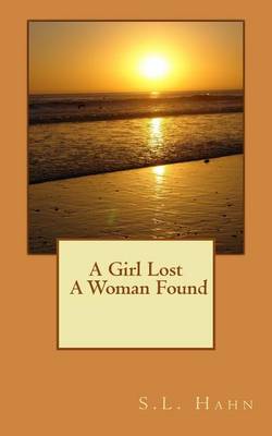 Book cover for A Girl Lost A Woman Found