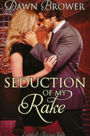 Cover of Seduction of My Rake