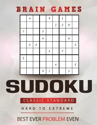 Book cover for SUDOKU Classic Standard Hard to Extreme Best ever problem even brain games