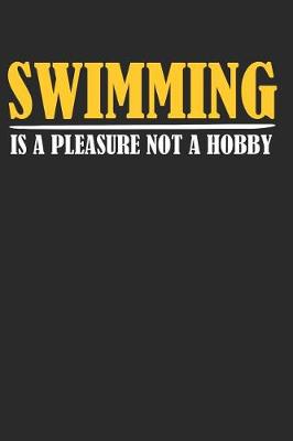 Book cover for Swimming Is A Pleasure Not A Hobby