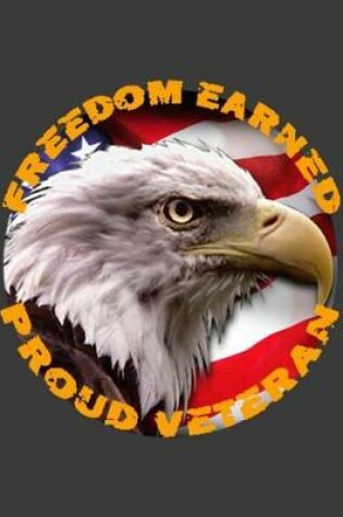 Cover of Freedom Earned Proud Veteran