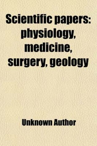 Cover of Scientific Papers Volume 38; Physiology, Medicine, Surgery, Geology