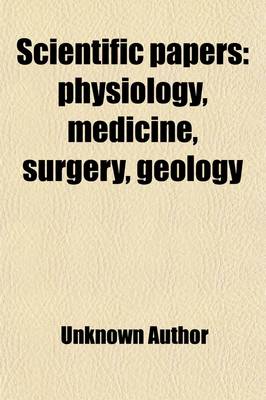 Book cover for Scientific Papers Volume 38; Physiology, Medicine, Surgery, Geology