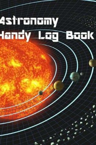 Cover of Astronomy Handy Log Book