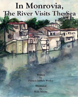 Book cover for In Monrovia, the River Visits the Sea