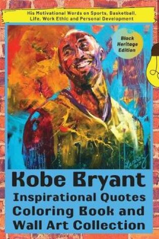 Cover of Kobe Bryant Inspirational Quotes Coloring Book and Wall Art Collection (Black Heritage Edition)
