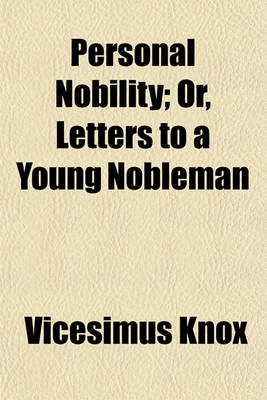 Book cover for Personal Nobility; Or, Letters to a Young Nobleman