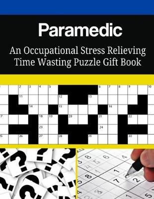 Book cover for Paramedic An Occupational Stress Relieving Time Wasting Puzzle Gift Book