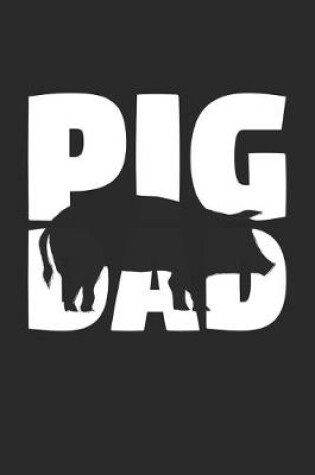 Cover of Pig Diary - Father's Day Gift for Animal Lover - Pig Notebook 'Pig Dad' - Mens Writing Journal