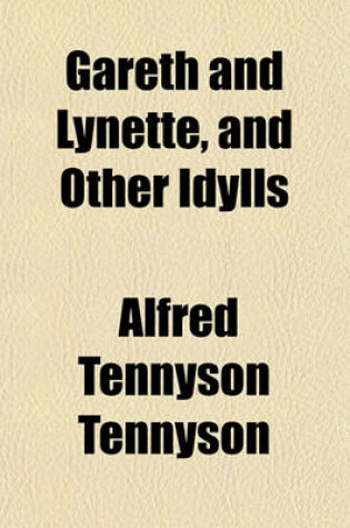 Cover of Gareth and Lynette, and Other Idylls
