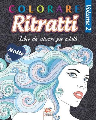 Cover of Colorare Ritratti 2 - Notte