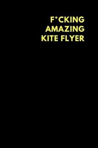 Cover of F*cking Amazing Kite Flyer