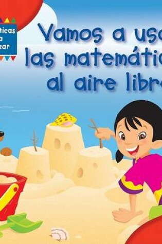 Cover of Vamos a Usar Las Matemáticas Al Aire Libre (Using Math Outdoors)