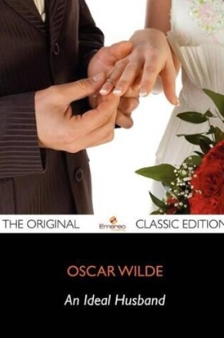 Cover of An Ideal Husband - The Original Classic Edition