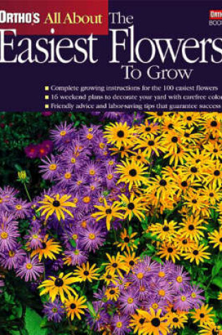 Cover of Ortho's All About the Easiest Flowers to Grow