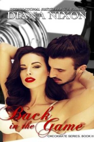 Cover of Back in the Game - Checkmate Series, Book 3