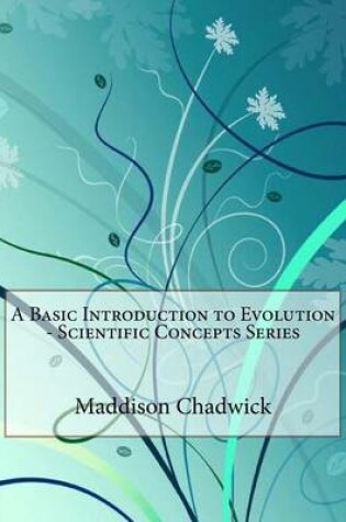 Cover of A Basic Introduction to Evolution - Scientific Concepts Series