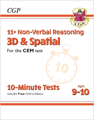 Book cover for 11+ CEM 10-Minute Tests: Non-Verbal Reasoning 3D & Spatial - Ages 9-10 (with Online Edition)