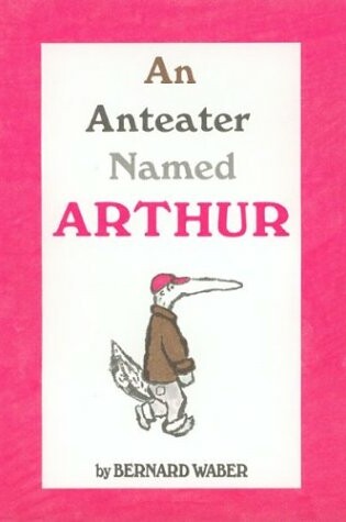 Cover of An Anteater Named Arthur