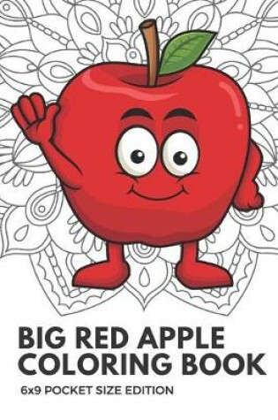 Cover of Big Red Apple Coloring Book 6x9 Pocket Size Edition