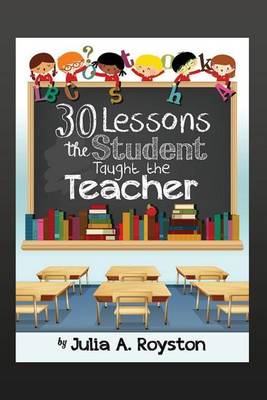 Book cover for 30 Lessons the Student Taught the Teacher